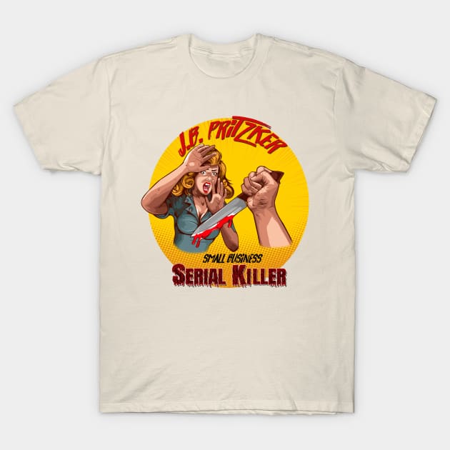 Pritzker Small Business Serial Killer T-Shirt by WalkingMombieDesign